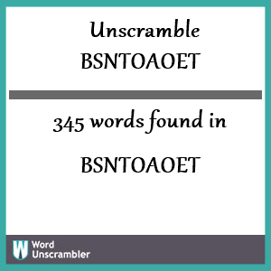 345 words unscrambled from bsntoaoet