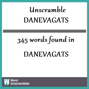 345 words unscrambled from danevagats