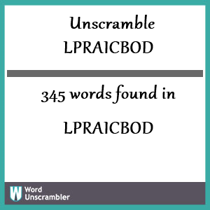 345 words unscrambled from lpraicbod