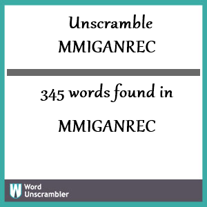 345 words unscrambled from mmiganrec