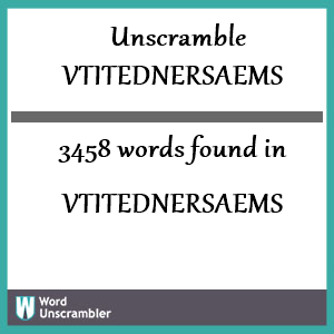 3458 words unscrambled from vtitednersaems