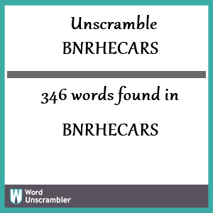 346 words unscrambled from bnrhecars