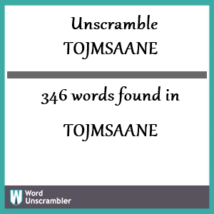 346 words unscrambled from tojmsaane