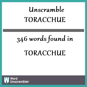 346 words unscrambled from toracchue