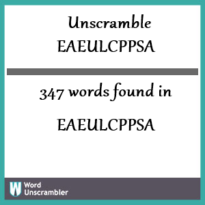 347 words unscrambled from eaeulcppsa
