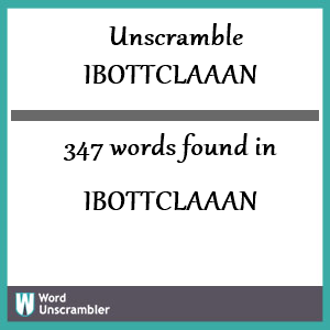 347 words unscrambled from ibottclaaan