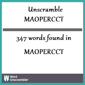 347 words unscrambled from maopercct