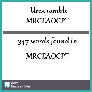 347 words unscrambled from mrceaocpt