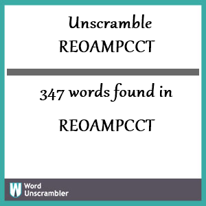 347 words unscrambled from reoampcct