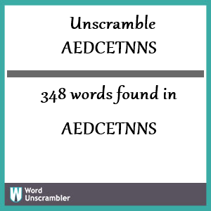 348 words unscrambled from aedcetnns