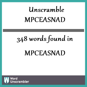 348 words unscrambled from mpceasnad