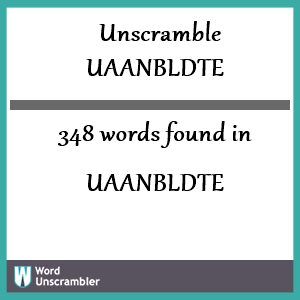 348 words unscrambled from uaanbldte