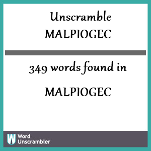 349 words unscrambled from malpiogec