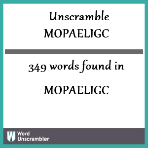 349 words unscrambled from mopaeligc