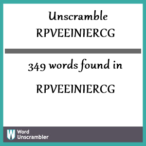 349 words unscrambled from rpveeiniercg