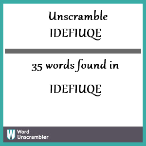 35 words unscrambled from idefiuqe