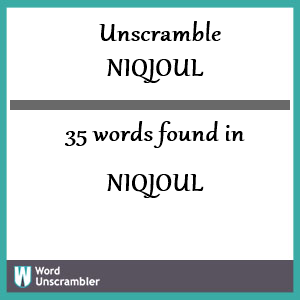 35 words unscrambled from niqjoul
