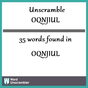 35 words unscrambled from oqnjiul