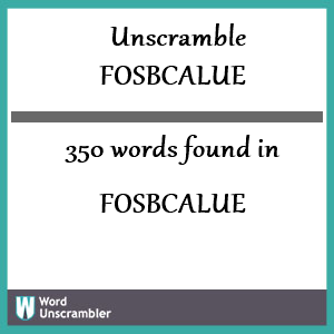 350 words unscrambled from fosbcalue