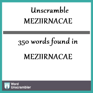 350 words unscrambled from meziirnacae