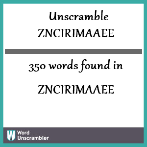 350 words unscrambled from zncirimaaee