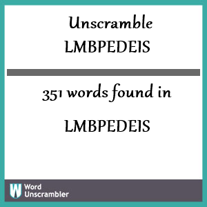 351 words unscrambled from lmbpedeis