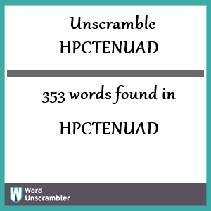 353 words unscrambled from hpctenuad