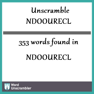 353 words unscrambled from ndoourecl