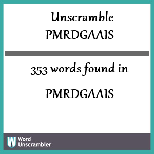 353 words unscrambled from pmrdgaais