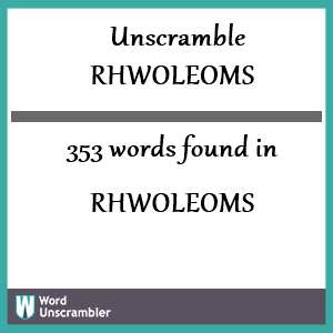 353 words unscrambled from rhwoleoms