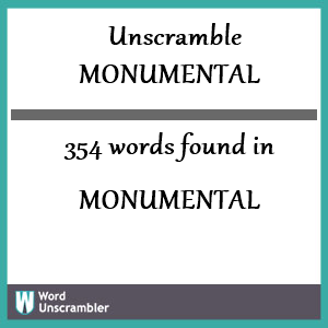 354 words unscrambled from monumental