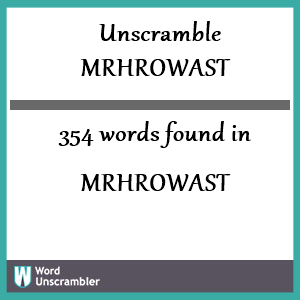 354 words unscrambled from mrhrowast