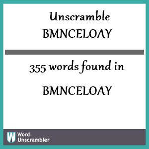 355 words unscrambled from bmnceloay