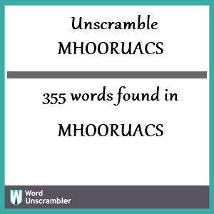 355 words unscrambled from mhooruacs