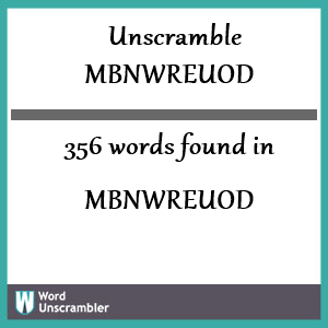 356 words unscrambled from mbnwreuod