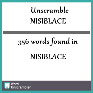 356 words unscrambled from nisiblace