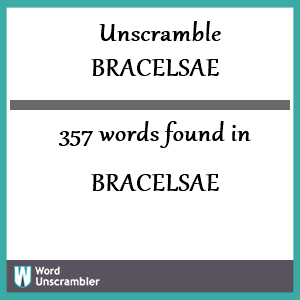357 words unscrambled from bracelsae
