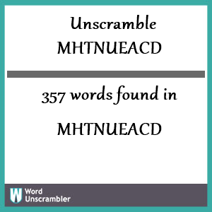 357 words unscrambled from mhtnueacd
