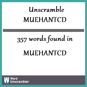 357 words unscrambled from muehantcd