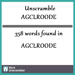 358 words unscrambled from agclroode