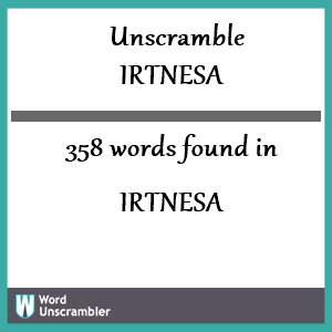 358 words unscrambled from irtnesa