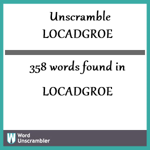 358 words unscrambled from locadgroe