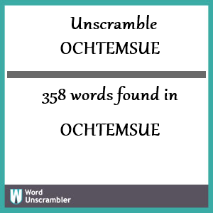 358 words unscrambled from ochtemsue