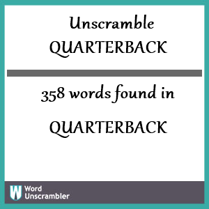 358 words unscrambled from quarterback