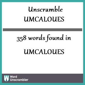 358 words unscrambled from umcaloues