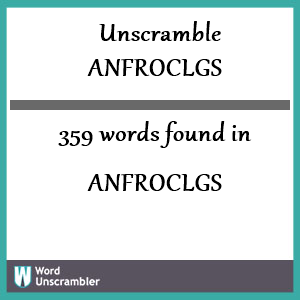 359 words unscrambled from anfroclgs