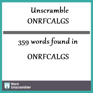 359 words unscrambled from onrfcalgs