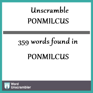 359 words unscrambled from ponmilcus