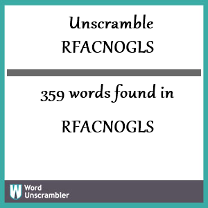 359 words unscrambled from rfacnogls