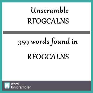 359 words unscrambled from rfogcalns
